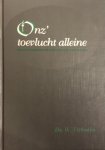VERHOEKS, W. - Onz' toevlucht alleine