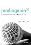 Evert van Wijk - Mediagenie(k) presenteren, debatteren en omgaan met de pers