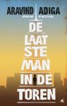 Aravind Adiga - De laatste man in de toren