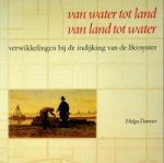 Danner, H - Van water tot land, van land tot water Verwikkelingen bij de indijking van de Beemster