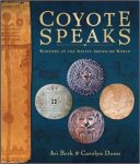 Ari Berk, Carolyn Dunn - Coyote Speaks: wonders of the Native American world
