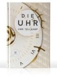 TELLKAMP,  Uwe - Die Uhr