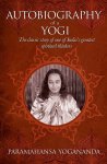 Paramahansa Yogananda - Autobiography of a Yogi The classic story of one of India's greatest spiritual thinkers