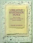 Watson, David - Creative Handmade Papers Watson, David - Creative Handmade Papers