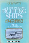 Robert Gardiner - Conway's All The World's Fighting Ships 1947 - 1982. Part I: The Western Powers