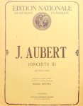 Aubert, Jacques: - Concerto III pour violon et piano. Réduction de la partie d`orchestre et réalisation de la basse chiffrée par Eugène Borrel Aubert, Jacques: - Concerto III pour violon et piano. Réduction de la partie d`orchestre et réalisation de la basse chiffrée par Eugène Borrel