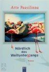 Paasilinna, Arto - Nördlich des Weltuntergangs