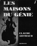 Arthaud, Claude (reportage photographique, texte et realisation) Richard et Blin (ass.), Jacques Vainstain - Les maisons du genie