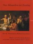 MOORMANN, Eric M. & UITTERHOEVE, Wilfried - Van Alexandros tot Zenobia. Thema's uit de klassieke geschiedenis in literatuur, muziek, beeldende kunst en theater. (3e druk)