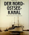 Schulz, W - Der Nord-Ostsee-Kanal Eine Fotochronik der Baugeschichte