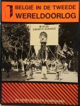 DE WILDE Maurice, LOUYET Paul, JACQUEMYNS Herwig, VAN DE VIJVER Herman, VAN DOORSLAER R., VERHOEYEN Etienne, e.a. - België in de Tweede Wereldoorlog: Delen 1, 2, 3, 4, 5, 6, 9, 10