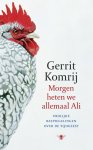 Gerrit Komrij, Gerrit Komrij - Morgen heten we allemaal Ali