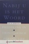 Korving, Ds. H. - Nabij u is het Woord *nieuw* nu van  14,95 voor --- Prediking in trinitarisch perspectief