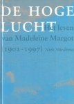 Miedema, Niek - De hoge lucht. Het leven van Madeleine Margot (1902-1977)