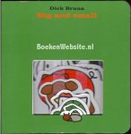 Bruna, Dick - Big and small