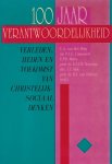 Berg, C.A. van den e.a. - 100 jaar verantwoordelijkheid. Verleden, heden en toekomst van christelijk-sociaal denken