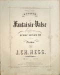 Hess, J.Ch.: - Fantaisie-valse sur la grande valse de Luigi Venzano pour piano. Op: 33. Chantée par Mme. Gassier. Deuxième édition Hess, J.Ch.: - Fantaisie-valse sur la grande valse de Luigi Venzano pour piano. Op: 33. Chantée par Mme. Gassier. Deuxième édition