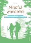 Celine Touati - Mindful wandelen Oefeningen en meditaties om je lichaam en geest tot rust te brengen