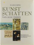 John B Knipping - Kunstschatten van alle tijden : bouwkunst-beeldhouwkunst-nijverheidskunst: vanaf de voorhistorie tot aan onze tijd