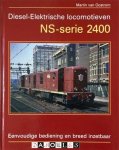 Martin van Oostrom - Diesel-Elektrische locomotieven NS-serie 2400. Eenvoudige bediening en breed inzetbaar