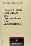 Heinz Lüneburg - Leonardi Pisani Liber abbaci, oder, Lesevergnügungen eines Mathematikers