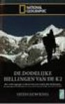 Howkins, Heidi - De dodelijke hellingen van de K2 / het indringende verhaal van een vrouw die de hoogste bergtoppen beklimt in een nietsontziende machowereld