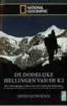Howkins, Heidi - De dodelijke hellingen van de K2 / het indringende verhaal van een vrouw die de hoogste bergtoppen beklimt in een nietsontziende machowereld