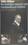 Harry Lensink 65116 - Stille Willem de dodelijke spagaat van vastgoedbaron Endstra
