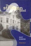 BRUNT, EMMA - Tweestromenland. Slot Rossum. Verhalen over Slot Rossum, de familie, het dorp