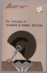 Swest, Inc. - The technique of diamond and stone setting : a thorough and easy to follow description of tools and procedures for diamond setting.