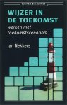 Jan Nekkers - Wijzer in de toekomst werken met toekomstscenario's