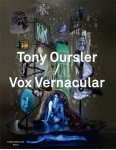 OURSLER, TONY. & LAURENT BUSINE / DENIS GIELEN / BILLY RUBIN. - Tony Oursler. Vox Vernacular. An anthology.