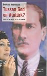 BOUWMAN Bernard - Tussen God en Atatürk? Turkije achter de schermen