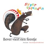 Fiona Rempt - Bever viert een feestje / Supervrienden