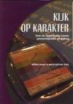 KOOPS, WILLEM / SPLINTER, MARIA (RED.) - Kijk op karakter. Over de samenhang tussen persoonlijkheid en gedrag
