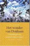 Post, P.G.J. - Het wonder van Dokkum. Verkenningen van populair religeus ritueel