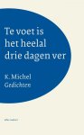 K. Michel - Te voet is het heelal drie dagen ver