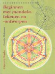 Molenaar, Greetje - Beginnen met mandala-tekenen en -ontwerpen. Scheppen vanuit je binnenwereld