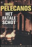 Pelecanos, George - Het fatale schot