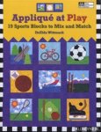 Wittmack, DeElda - Applique at play: 19 sports blocks to mix and match