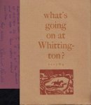 (WHITTINGTON PRESS). RANDLE, John & Rosalind - Whats going on at Whittington? 2003 & 4. (Well, a good deal it seems.).