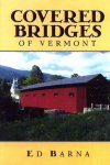 Ed Barna - Covered Bridges of Vermont