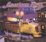 Gerry Souter, Janet Souter - American Flyer Classic Toy Trains