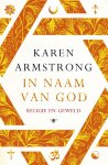 Karen Armstrong 21613 - In naam van God religie en geweld