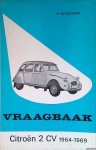 Olyslager, P. - Vraagbaak Citroën 2 CV 1964-1969. Een complete handleiding voor de typen: AZ, AZU, AZM