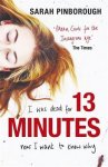 Sarah Pinborough - 13 Minutes The twisty turny YA psychological thriller you will not be able to put down