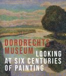 Liesbeth van Noortwijk - The Dordrecht Museum - Looking at Six Centuries of Painting