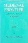 Tebrake, William H. - Medieval frontier : culture and ecology in Rijnland.