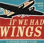 Buck, Rinker - If we had wings. A 3-dimensionalbook featuring documents and photographs of the history of flight.