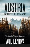 Paul Lendvai - Austria Behind the Mask
